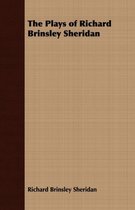 The Plays of Richard Brinsley Sheridan