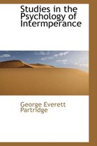 Studies in the Psychology of Intermperance