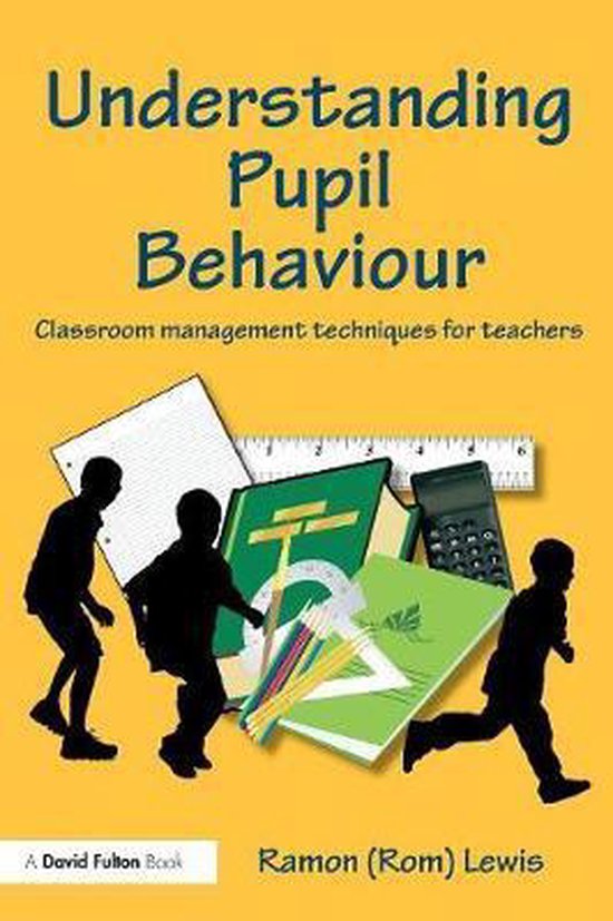 Understanding Pupil Behaviour Classroom Management Techniques for