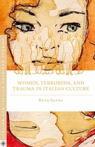 Italian and Italian American Studies - Women, Terrorism, and Trauma in Italian Culture