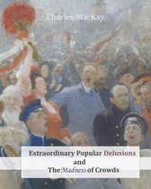 Titelpagina met een schilderij van een menigte en de titel 'Extraordinary Popular Delusions and The Madness of Crowds' door Charles Mackay.