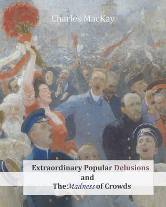 Extraordinary Popular Delusions and the Madness of Crowds - cover
