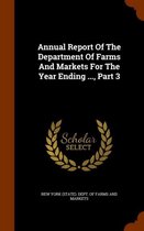 Annual Report of the Department of Farms and Markets for the Year Ending ..., Part 3