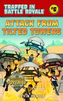 Trapped In Battle Royale - Attack from Tilted Towers