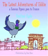The Latest Adventures of Eddie - a Famous Pigeon Goes to France