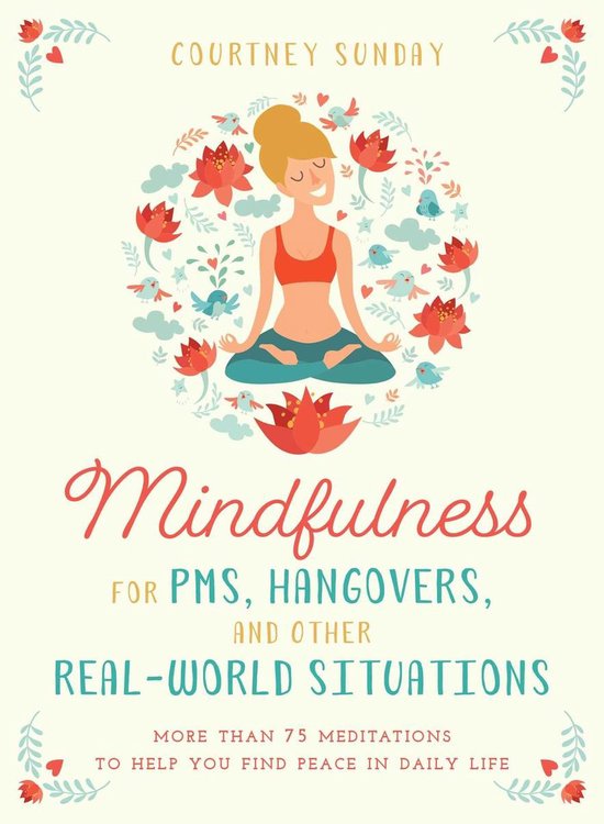 Mindfulness for PMS, Hangovers, and Other Real-World Situati ... - cover