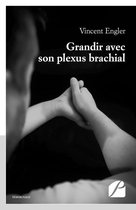 Mémoires, témoignages - Grandir avec son plexus brachial