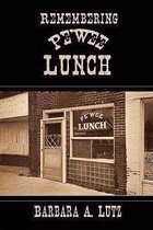 Remembering Pe'Wee Lunch