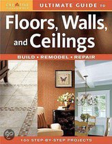 Ultimate Guide to Floors, Walls and Ceilings