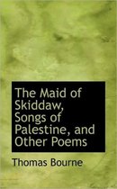 The Maid of Skiddaw, Songs of Palestine, and Other Poems