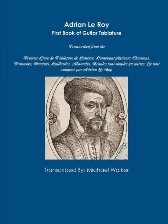 Cover van 'Adrian Le Roy First Book of Guitar Tablature' met een gegraveerde portretillustratie van Adrian Le Roy en de titel.