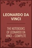 The Notebooks of Leonardo Da Vinci — Complete