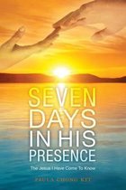 Seven Days in His Presence