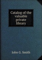 Catalog of the valuable private library