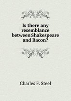 Is There Any Resemblance Between Shakespeare and Bacon?