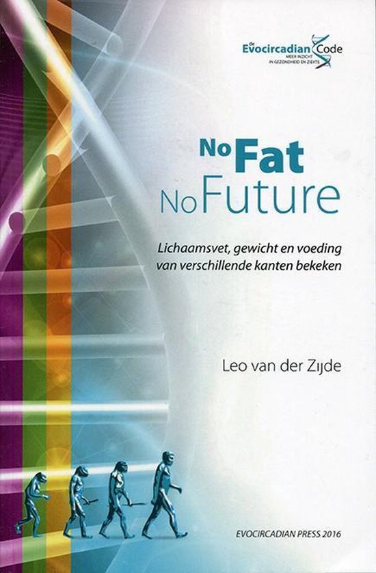 No Fat No Future Leo Van Der Zijde 9789081604666 Boeken