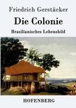 Die Colonie: Brasilianisches Lebensbild