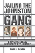 Jailing the Johnston Gang: Bringing Serial Murderers to Justice