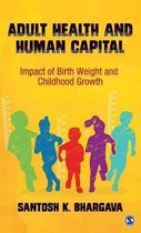 Adult Health and Human Capital: Impact of Birth Weight and Childhood Growth: Impact of Birth Weight and Childhood Growth
