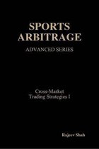 Sports Arbitrage - Advanced Series - Cross-Market Trading Strategies I