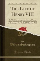 The Life of Henry VIII