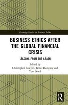 Routledge Studies in Business Ethics- Business Ethics After the Global Financial Crisis