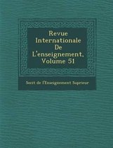 Revue Internationale de L'Enseignement, Volume 51