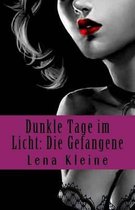 Dunkle Tage im Licht