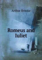 Romeus and Iuliet