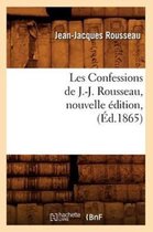 Litterature- Les Confessions de J.-J. Rousseau, Nouvelle �dition, (�d.1865)