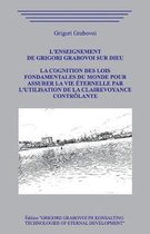 L'enseignement de Grigori Grabovoi sur Dieu. La Cognition des Lois Fondamentales du Monde pour assurer la Vie ternelle par l'utilisation de la Clairevoyance Contr lante