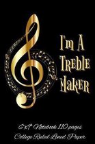 I'm A Treble Maker