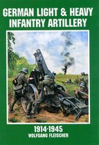 German Light and Heavy Infantry Artillery 1914-1945