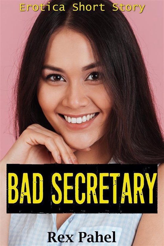 Bad Secretary Erotica Short Story Ebook Rex Pahel 9788826046396 Boeken 