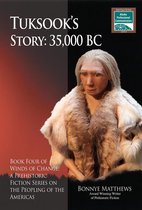 Winds of Change, a Prehistoric Fiction Series on the Peopling of the Americas 4 - Tuksook’s Story, 35,000 BC