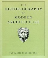 The Historiography of Modern Architecture