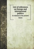 List of references on Europe and international politics in relation to the present issues