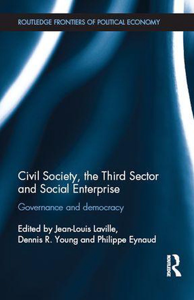 Routledge Frontiers of Political Economy - Civil Society, the Third Sector and Social Enterprise - Routledge
