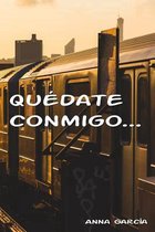 Quedate conmigo...