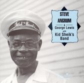 Steve Angrum or George Lewis with Kid Sheik's Band - Steve Angrum or George Lewis with Kid Sheik's Band (CD)