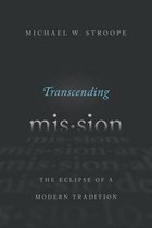 Transcending Mission: The Eclipse of a Modern Tradition