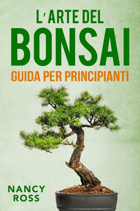 L’arte del bonsai guida per principianti (ebook), Nancy Ross 9781547516292 Boeken