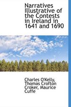 Narratives Illustrative of the Contests in Ireland in 1641 and 1690