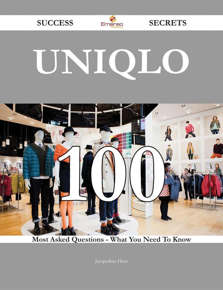 Uniqlo 100 Success Secrets - 100 Most Asked Questions On Uniqlo - What You  Need To... | bol.com