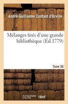 Litterature- M�langes Tir�s d'Une Grande Biblioth�que. Tome 36