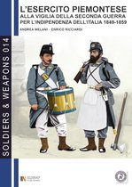 Soldiers & Weapons - L'esercito piemontese alla vigilia della seconda guerra per l'indipendenza dell'Italia (1849 - 1859), vol. 2