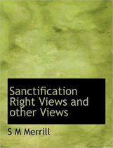 Sanctification Right Views and Other Views