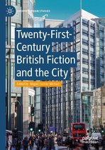 Literary Urban Studies - Twenty-First-Century British Fiction and the City