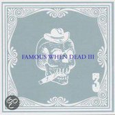 Famous When Dead, Vol. 3