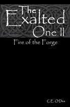 The Exalted Series 2 - The Exalted One II: Fire of the Forge
